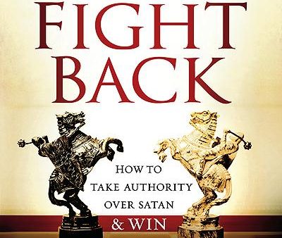 Stand Up and Fight Back: How To Take Authority Over Satan and Win Cheap