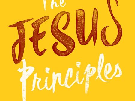 The Jesus Principles: Lead a Life That Even Death Can t Stop For Sale