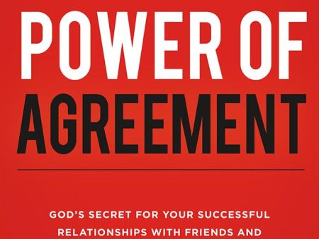 The Power of Agreement: God’s Secret to Your Successful Relationships With Friends, Family, and at Work on Sale