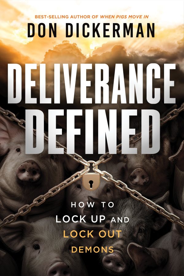 Deliverance Defined: How to Lock Up and Lock Out Demons For Cheap