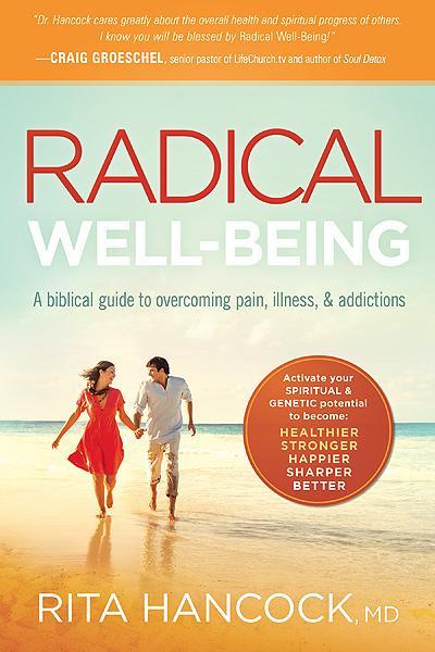 Radical Well-Being: A Biblical Guide to Overcoming Pain, Illness, & Addictions Supply