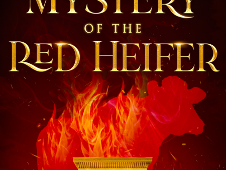 The Mystery of the Red Heifer: Israel, The End Times and the Building of the Third Temple Supply