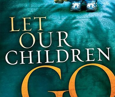 Let Our Children Go: Steps to Free Your Child from Evil Influences and Demonic Harassment Online Hot Sale