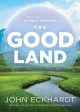 The Good Land: Grow and Flourish in God’s Presence Online