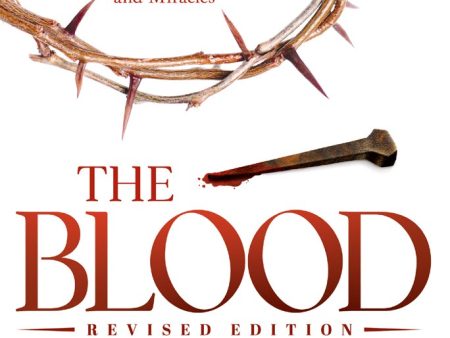 The Blood Revised Edition: Experiencing The Power that Brings Salvation, Healing, and Miracles Online Sale