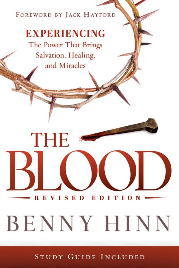 The Blood Revised Edition: Experiencing The Power that Brings Salvation, Healing, and Miracles Online Sale