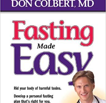 Fasting Made Easy: Rid Your Body of Harmful Toxins, Develop a Personal Fasting Plan that is Right for You, Maintain a Fasting Lifestyle and Be Healthy For Discount