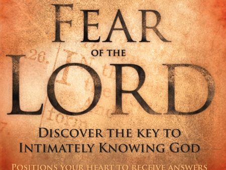 The Fear of the Lord - Revised: Discover the Key to Intimately Knowing God Discount