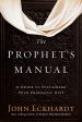 The Prophet s Manual: A Guide to Sustaining Your Prophetic Gift on Sale