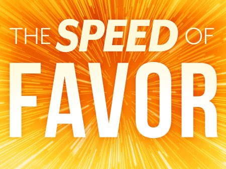 The Speed of Favor: How God Exceeds, Increases, and Accelerates Your Life Discount