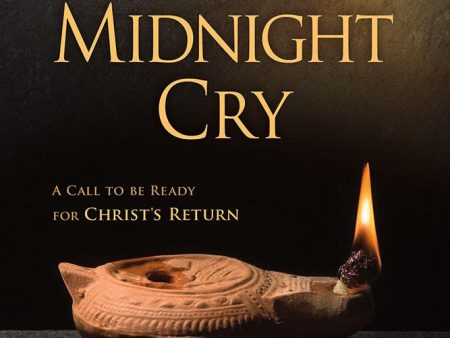 Prepare Your Heart for the Midnight Cry: A Call to be Ready for Christ s Return on Sale