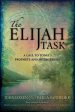 The Elijah Task: A Call to Today s Prophets and Intercessors Cheap