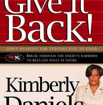 Give It Back!: God s Weapons for Turning Evil to Good For Sale