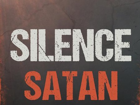 Silence Satan : Shutting Down the Enemy s Attacks, Threats, Lies, and Accusations For Cheap