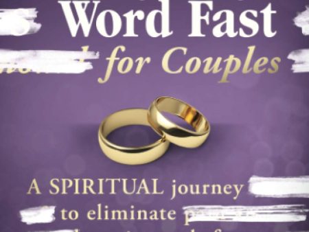 The Forty-Day Word Fast for Couples: A Spiritual Journey to Eliminate Toxic Words from Your Marriage on Sale