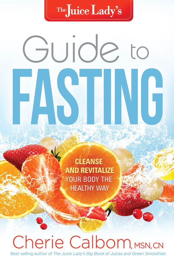 The Juice Lady s Guide to Fasting: Cleanse and Revitalize Your Body the Healthy Way For Sale