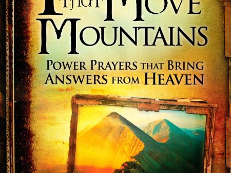 Prayers that Move Mountains: Power Prayers that Bring Answers from Heaven Sale