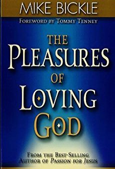 The Pleasures of Loving God : A Call to Accept God’s All-Encompassing Love for You For Sale