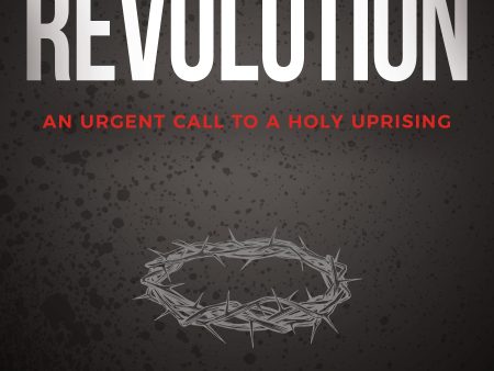 Revolution: An Urgent Call to a Holy Uprising Discount