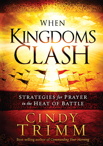 When Kingdoms Clash: Strategies for Prayer in the Heat of Battle For Cheap