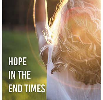 eBook003 - HOPE IN THE END TIMES: Three Stories to Prepare You for the Last Days Hot on Sale