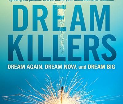 Dream Killers : Igniting the Passion to Overcome Your Obstacles and Mistakes Online