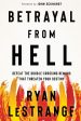 Betrayal From Hell: Defeat the Double-Crossing Demons That Threaten Your Destiny For Discount