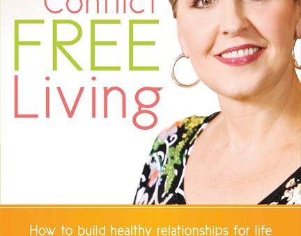 Conflict Free Living: How to Build Healthy Relationships for Life Online