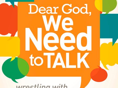 Dear God, We Need to Talk: Wrestling with God on Questions of Life and Faith Cheap