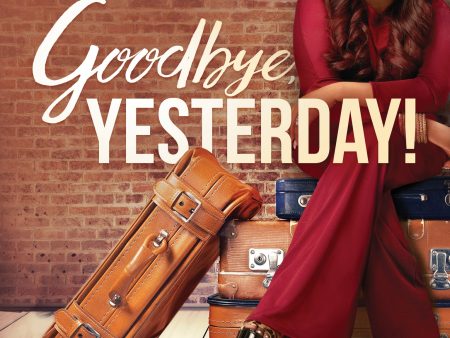 Goodbye, Yesterday!: Activating the 12 Laws of Boundary-Defying Faith - Trade Paper Online Hot Sale