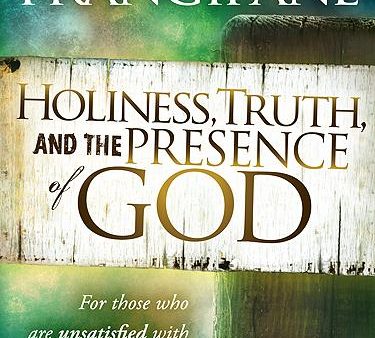 Holiness, Truth, and the Presence of God: For Those Who Are Unsatisfied with Their Spiritual Life and Willing to Do Something About It Discount