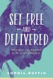 Set Free and Delivered: Strategies and Prayers to Maintain Freedom Sale