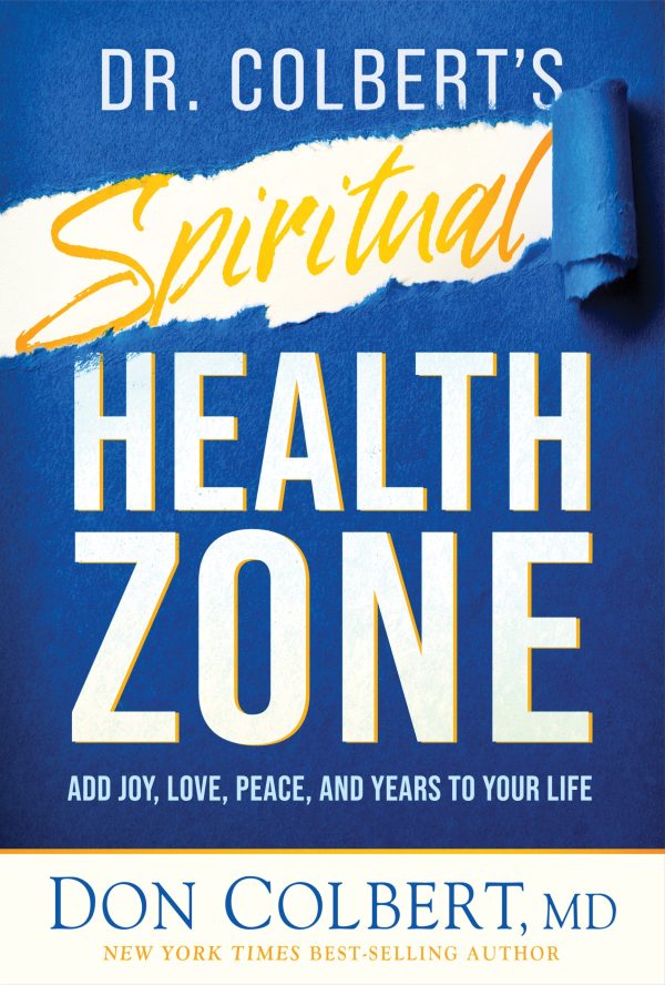 Dr. Colbert s Spiritual Health Zone: Add Joy, Love, Peace, and Years to Your Life Sale