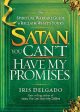 Satan, You Can t Have My Promises: The Spiritual Warfare Guide to Reclaim What s Yours Fashion