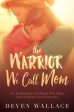 The Warrior We Call Mom: An Awakening for the Women Who Shape and Launch the Next Generation Hot on Sale