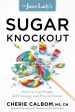 The Juice Lady s Sugar Knockout: Detox to Lose Weight, Kill Cravings, and Prevent Disease Hot on Sale