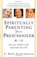 Spiritually Parenting Your Preschooler: Start Your Children on the Right Path To Know God Hot on Sale