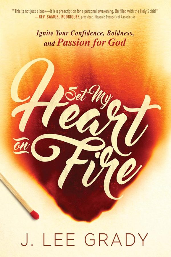 Set My Heart on Fire: Ignite Your Confidence, Boldness, and Passion for God Online