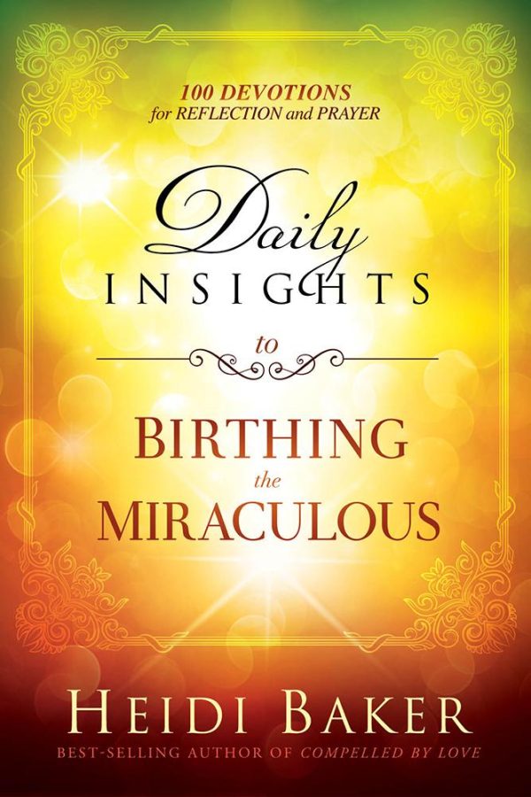 Daily Insights to Birthing the Miraculous: 100 Devotions for Reflection and Prayer For Cheap