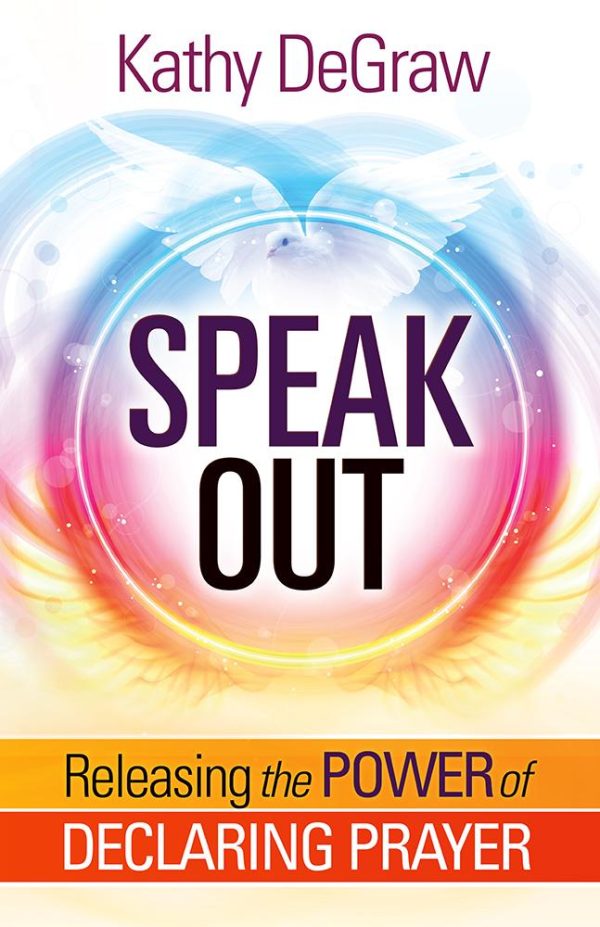 Speak Out: Releasing the Power of Declaring Prayer Online Hot Sale