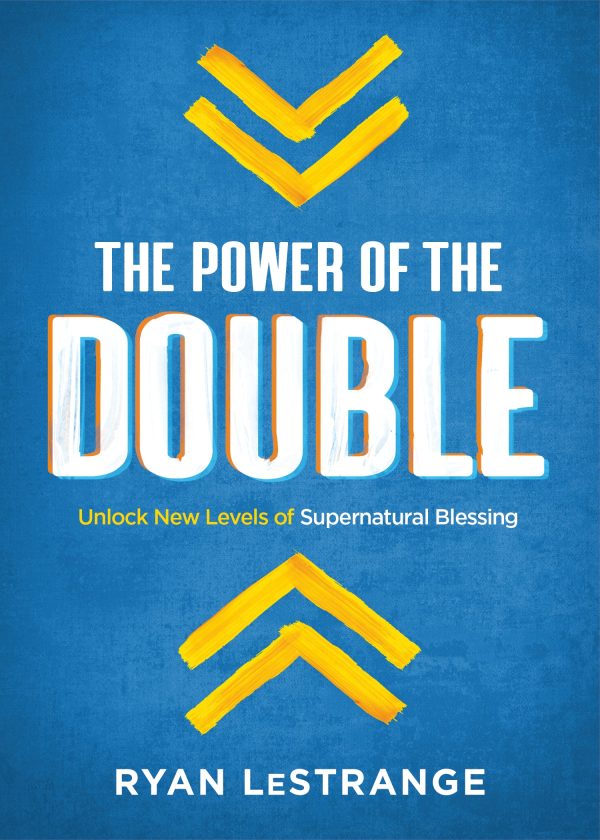 The Power of the Double: Unlock New Levels of Supernatural Blessing Discount