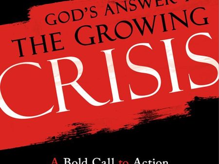 God s Answer to the Growing Crisis: A Bold Call to Action in the End Times Supply