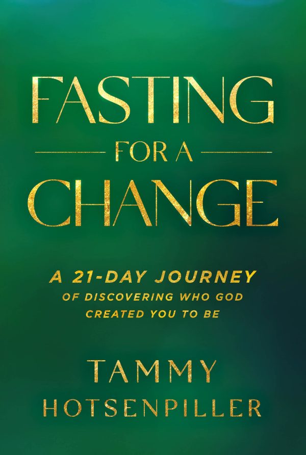 Fasting For A Change: A 21-Day Journey of Discovering who God created you to be on Sale