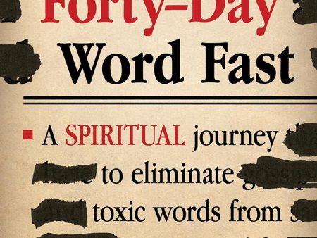 The Forty-Day Word Fast: A Spiritual Journey to Eliminate Toxic Words From Your Life Online